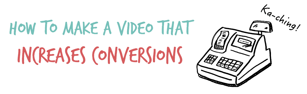 video that increases conversions