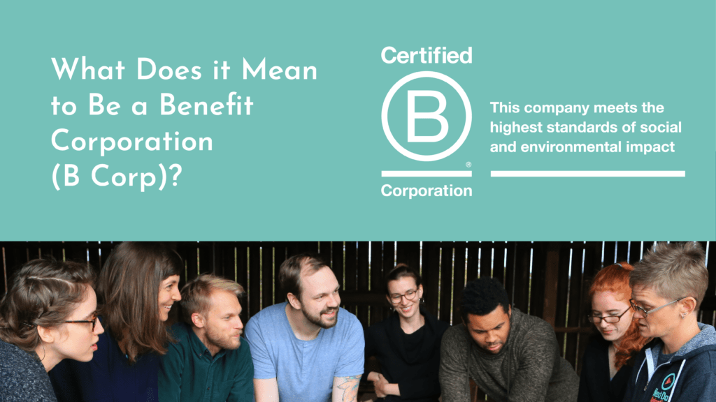 What Does It Mean To Be A Benefit Corporation (B Corp)? - Next Day ...