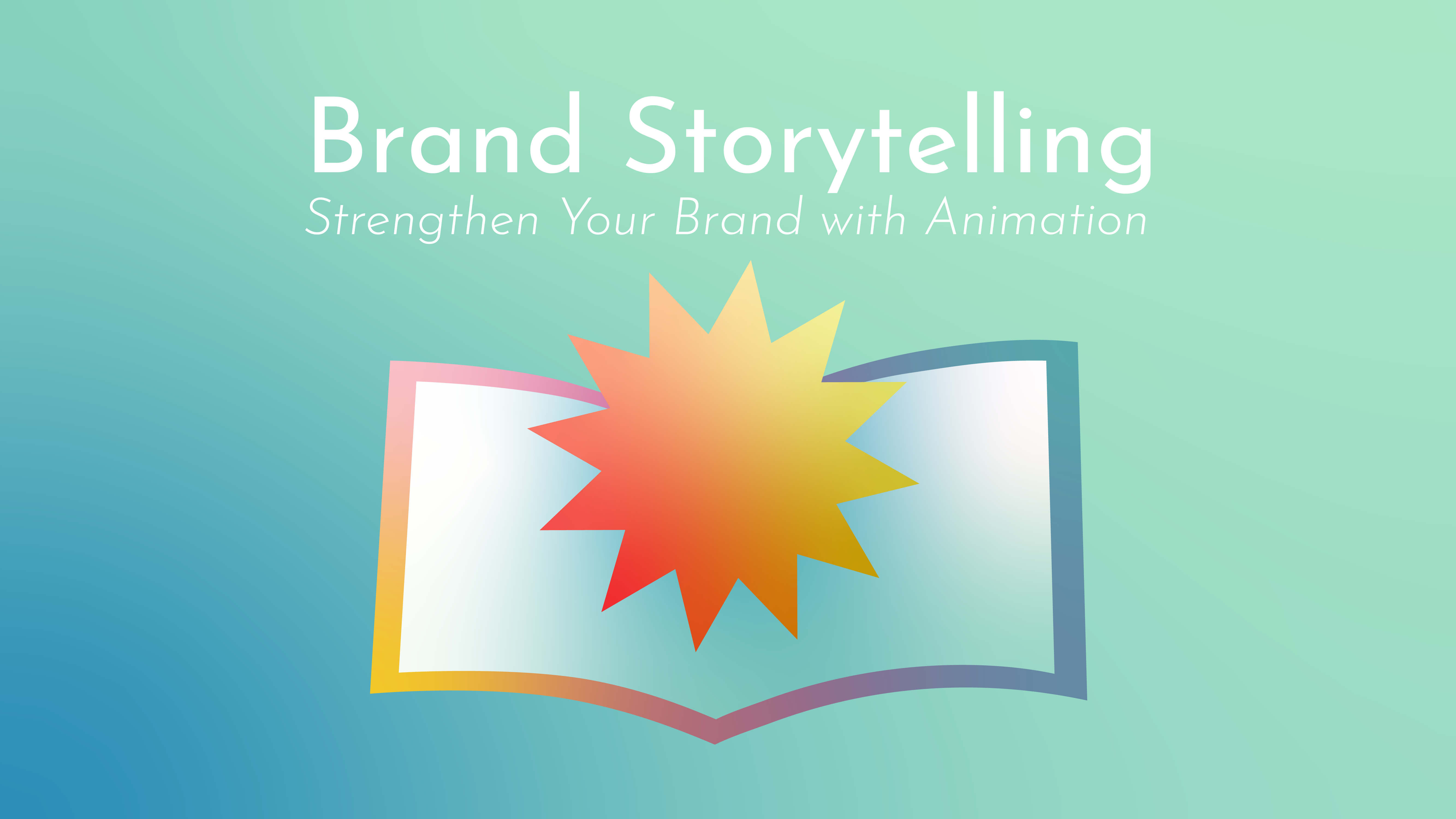 A book is open to it's center, where a burst of light emits - title reads 'Brand Storytelling: Strengthen Your Brand With Animation"