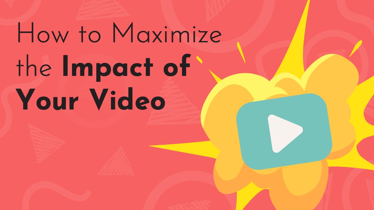 a digitally drawn title graphic reads 'How to Maximize the Impact of Your Video' in black writing, on a deep red background featuring NDA logos. Next to the text is an explosive graphic with a turquoise play button in the center.