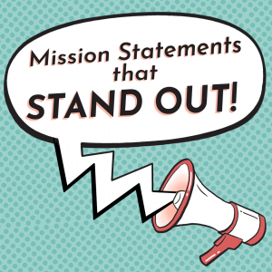 a digital drawing; a megaphone with a chat bubble beside it reading "Mission Statements that STAND OUT!" blue dot background creates a comic book style feel