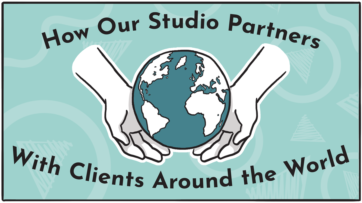 A title graphic, feautring a digital drawing of a globe in two outstretched hands; reads, "How our Studio Partners with Clients Around the World" in black on a turquoise background ft. NDA logos