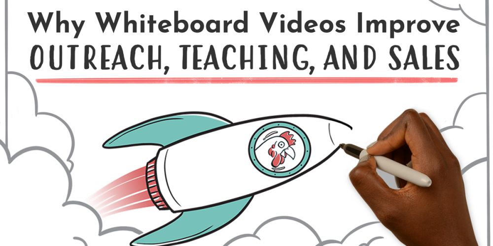 Title graphic, reads 'Why Whiteboard Vides Improve Outreach, Teaching and Sales"; Chicken, the NDA mascot is flying in a rocketship being drawn by a hand on a whiteboard.