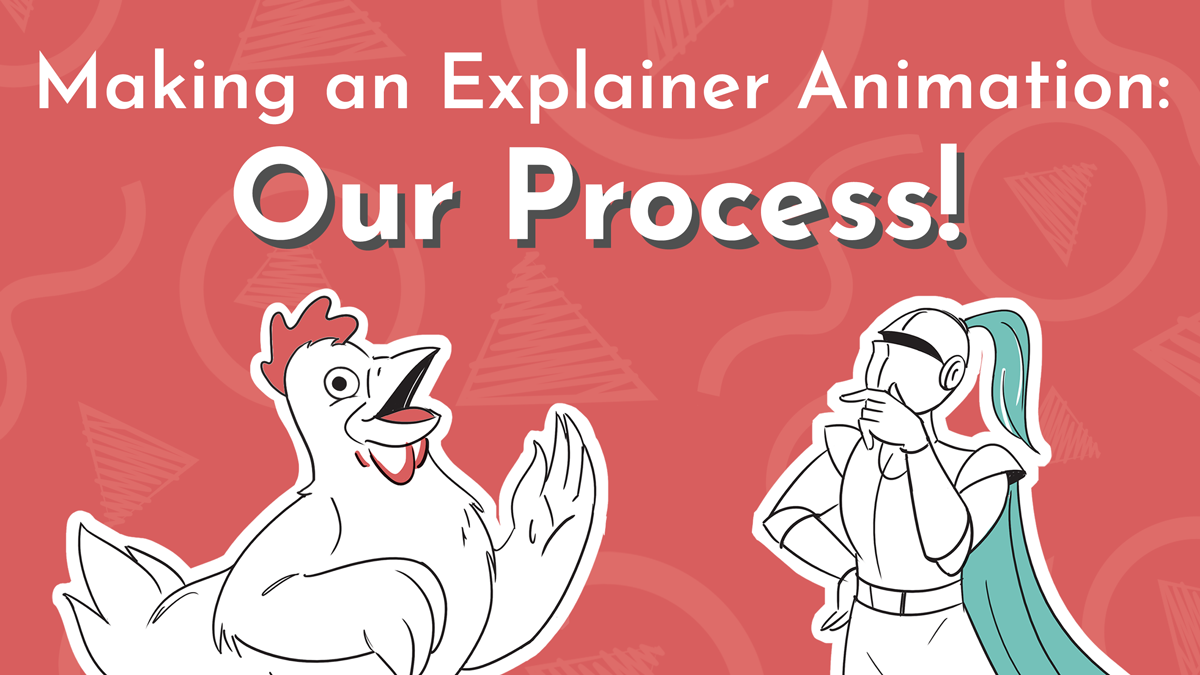 NDA Mascots Chicken & Knight look up at the blog title, "Making an Explainer Animation: Our Process!"