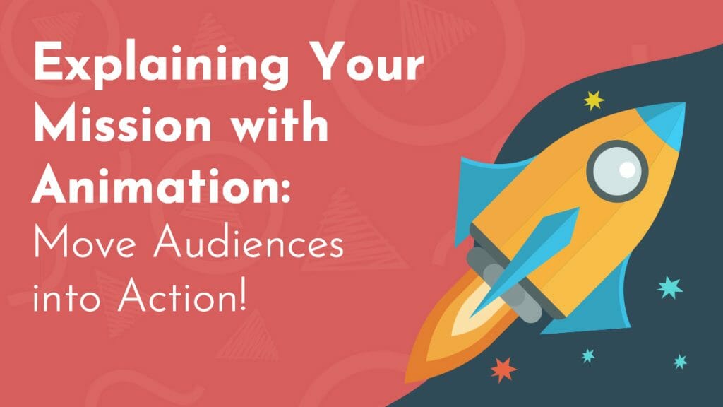 Title graphic; a digitally drawn rocketship flies across the night sky; over the NDA logo a title reads 'Explaining Your Mission with Animation: Move Audiences into Action!"