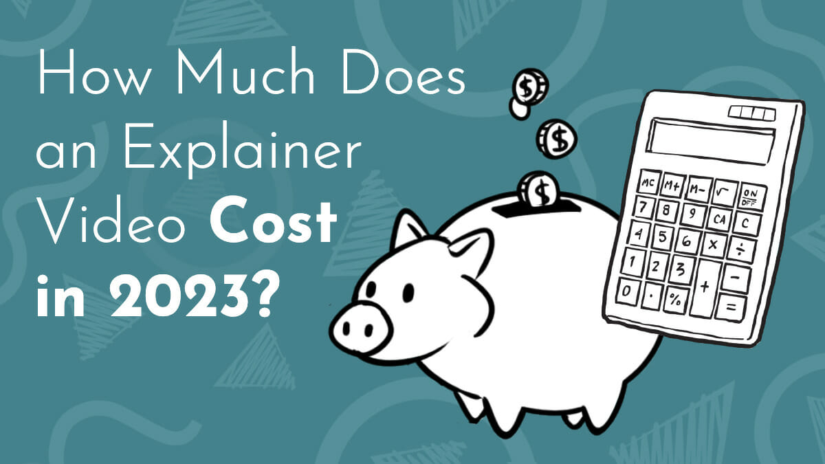 Title graphic; reads 'How Much Does an Explainer Video Cost in 2023' in white text on a blue-green background; beside the text is a simple digital drawing of a piggy bank and calculator