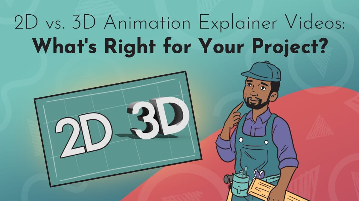 A title graphic on a red and turquoise background composed of Next Day Animations logos; an animated character in a construction uniform looks thoughtfully up at a title that reads '2D Vs. 3D Animation Explainer Videos: What's Right for Your Project?" a blue print with a 2D and 3D stand before him.