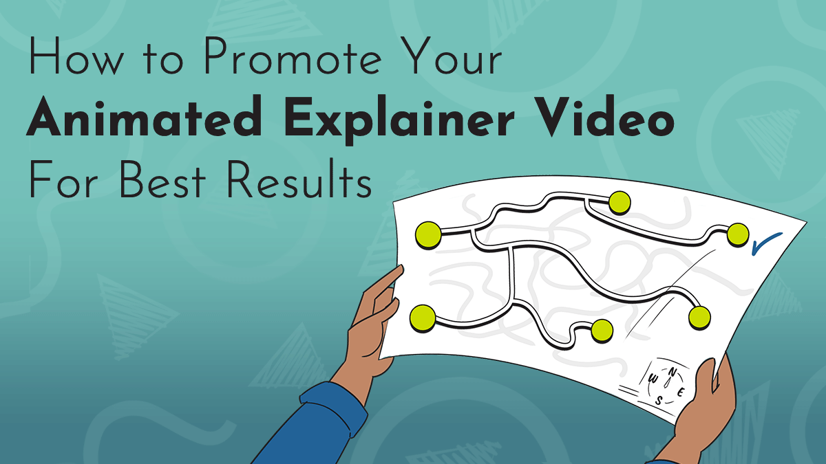 Title graphic reads "How to Promote Your Animated Explainer Video for Best Results" in black text on a turquoise graphic background featuring Next Day Animations logos; the title is accompanied by a hand-drawn whiteboard illustration featuring two hands holding a map.