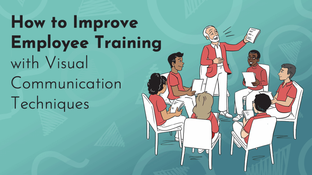 A title graphic reads 'How to Improve Employee Training with Visual Communication Techniques" in black Josefin sans font on a turquoise background comprised of Next Day Animations logos. A digital drawing from a whiteboard animation is featured, which shows a leader informing a group of employees.