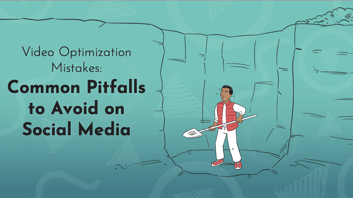 Title graphic, reads, "Video Optimization Mistakes: Common Pitfalls to Avoid on Social Media" in black Josefins Sans. The title is accompanied by a hand drawn illustration of a nervous man standing in a small hole, holding a shovel. The background is turquoise and features Next Day Animations logos