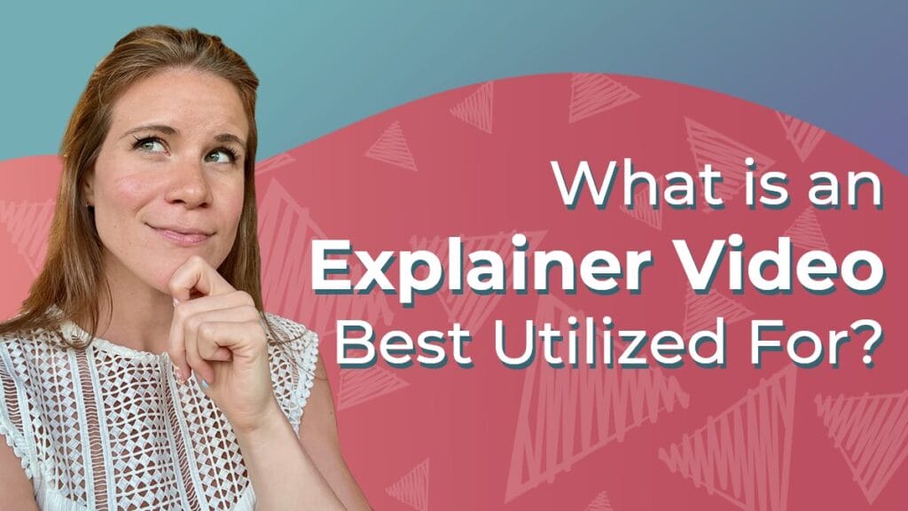 Title graphic reads 'What is an Explainer Video Best Utilized For?' in white letters on a 2D turquoise background; Next Day Animations salesperson Cassandra poses with a curious, thoughtful smile.